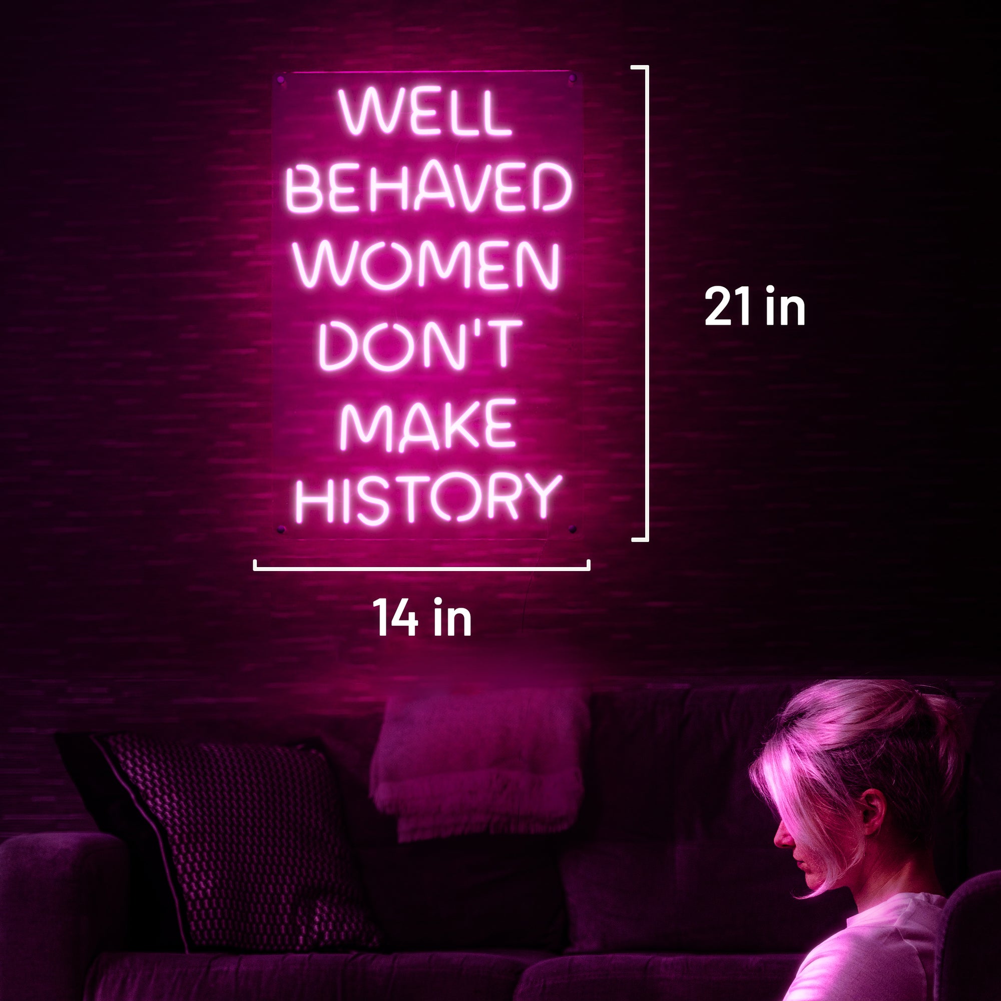 "Well Behaved Women Don’t Make History" Large Sign