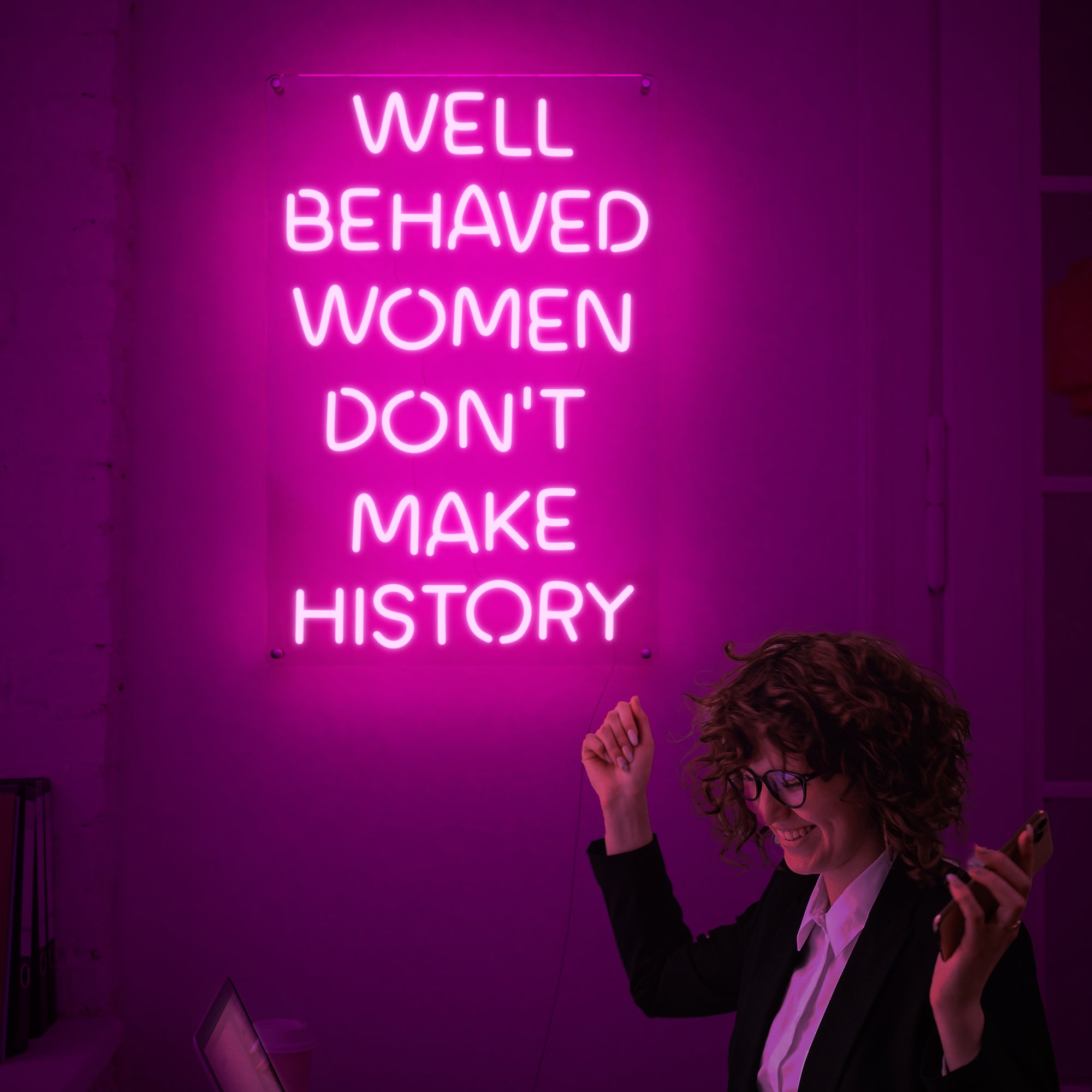 "Well Behaved Women Don’t Make History" Large Sign