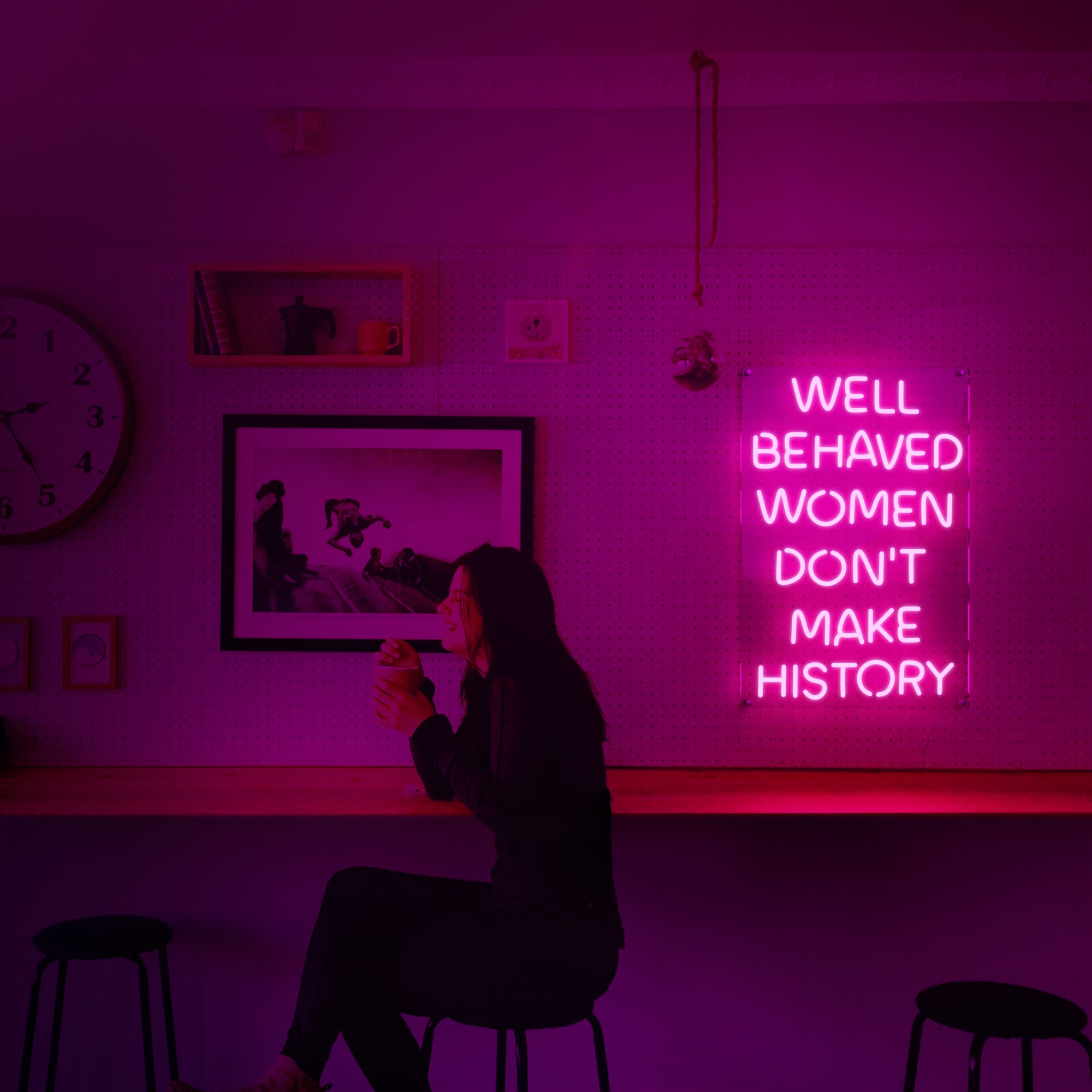 "Well Behaved Women Don’t Make History" Large Sign