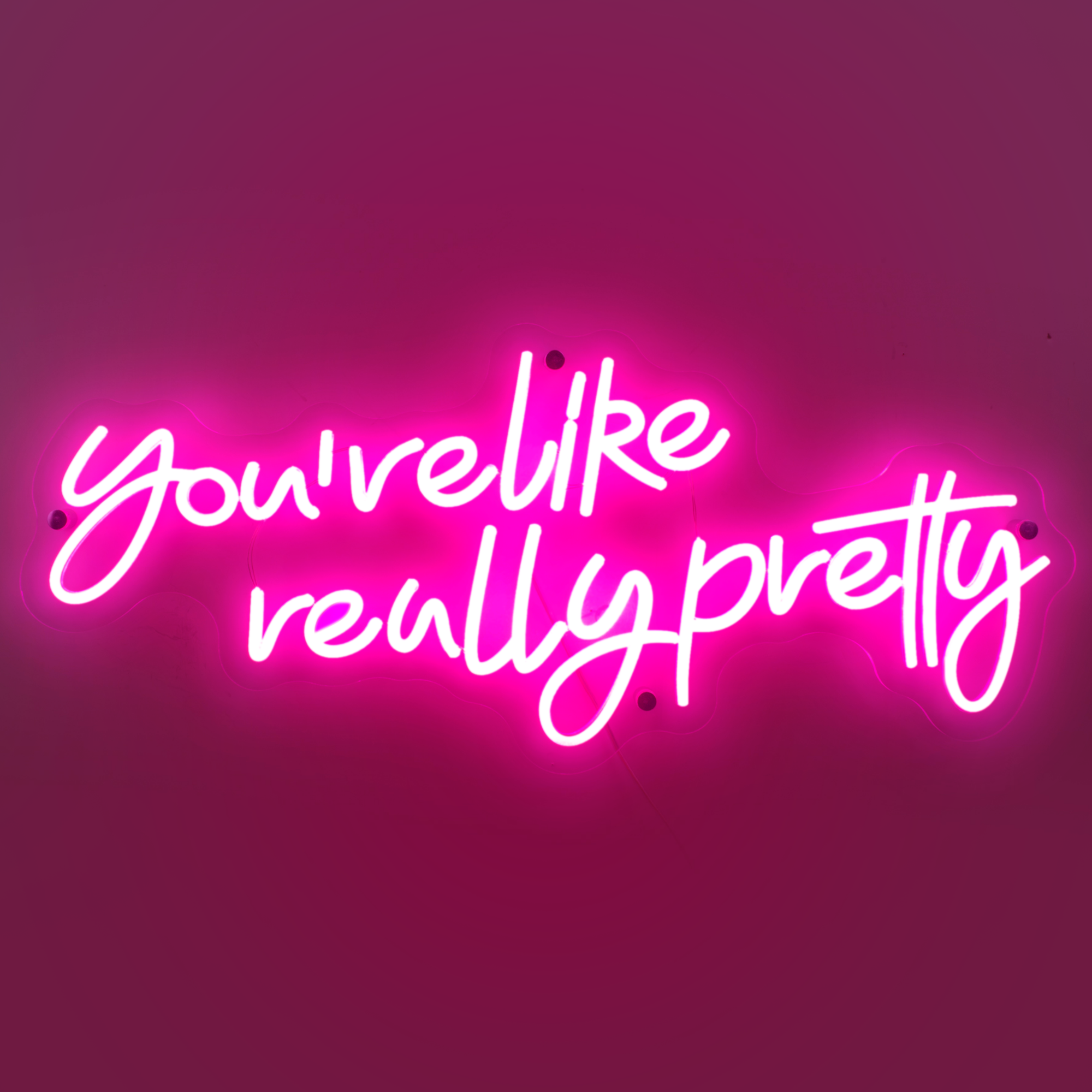 “You're Like Really Pretty” Large Sign